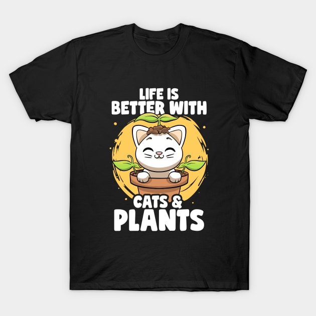 Life is Better With Cats & Plants Lovers Gardener Botanical T-Shirt by MerchBeastStudio